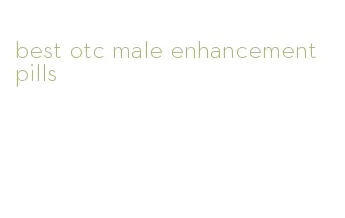 best otc male enhancement pills