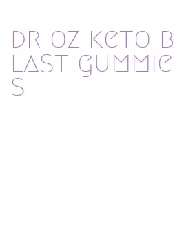 dr oz keto blast gummies