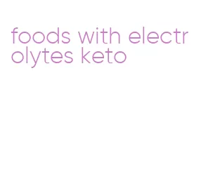 foods with electrolytes keto