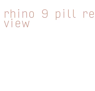 rhino 9 pill review