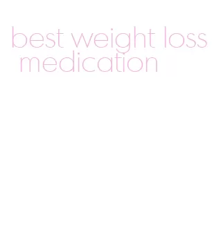 best weight loss medication