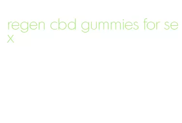 regen cbd gummies for sex