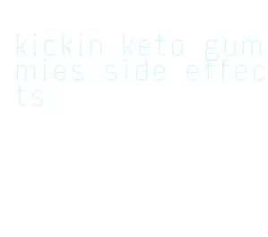 kickin keto gummies side effects