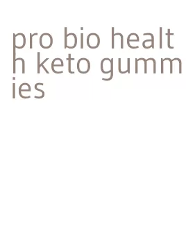 pro bio health keto gummies