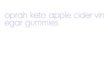 oprah keto apple cider vinegar gummies