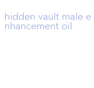 hidden vault male enhancement oil