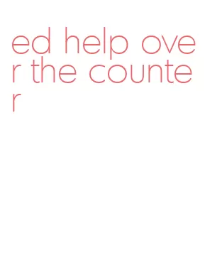 ed help over the counter