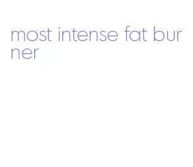 most intense fat burner