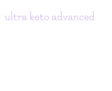 ultra keto advanced