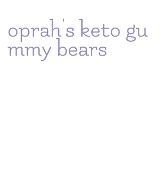 oprah's keto gummy bears