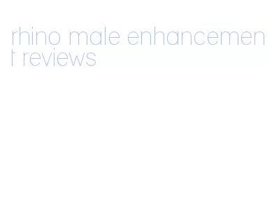 rhino male enhancement reviews