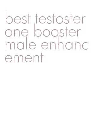 best testosterone booster male enhancement