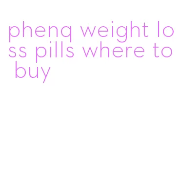 phenq weight loss pills where to buy