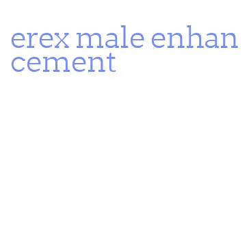 erex male enhancement