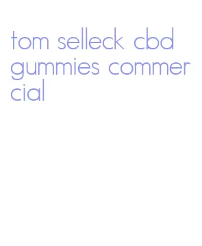 tom selleck cbd gummies commercial