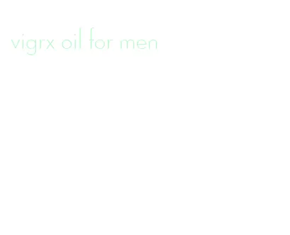 vigrx oil for men