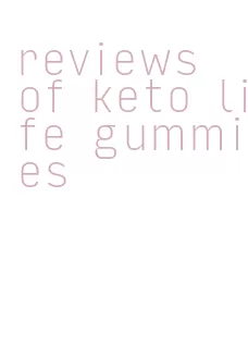 reviews of keto life gummies