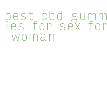 best cbd gummies for sex for woman