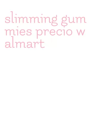 slimming gummies precio walmart