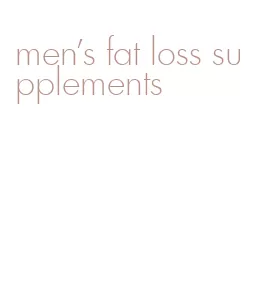 men's fat loss supplements