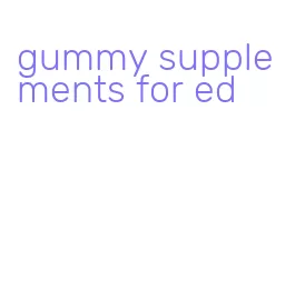 gummy supplements for ed