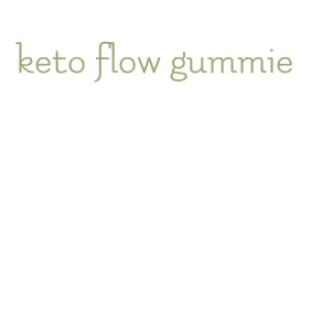 keto flow gummie