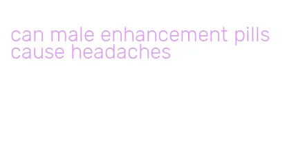 can male enhancement pills cause headaches