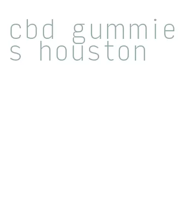 cbd gummies houston