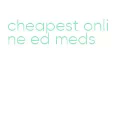 cheapest online ed meds