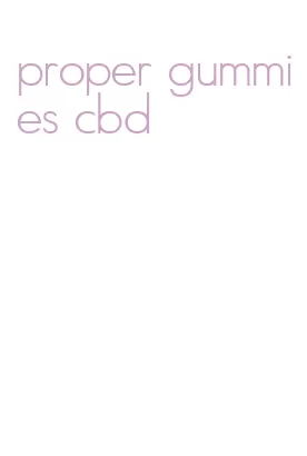 proper gummies cbd