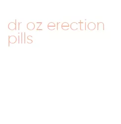 dr oz erection pills