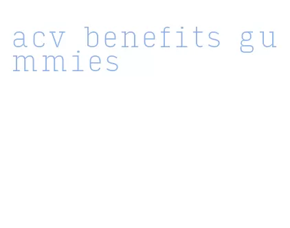 acv benefits gummies