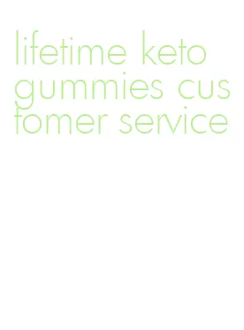 lifetime keto gummies customer service