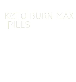 keto burn max pills