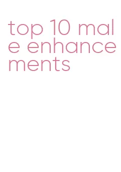 top 10 male enhancements