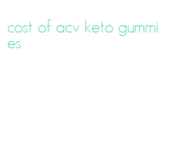 cost of acv keto gummies