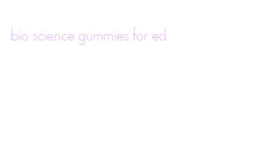 bio science gummies for ed