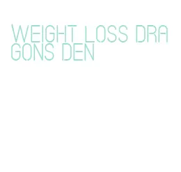 weight loss dragons den