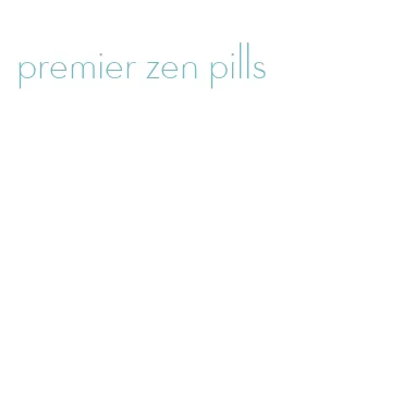 premier zen pills