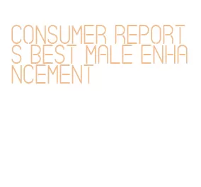 consumer reports best male enhancement