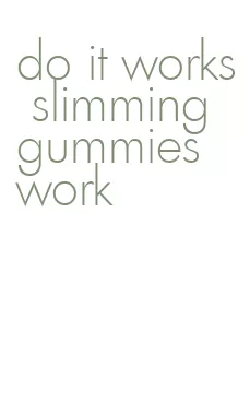 do it works slimming gummies work