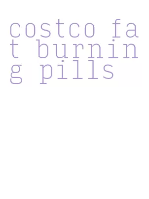 costco fat burning pills