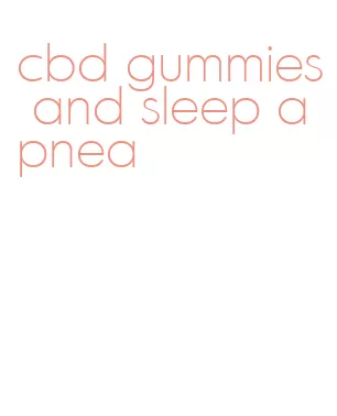 cbd gummies and sleep apnea