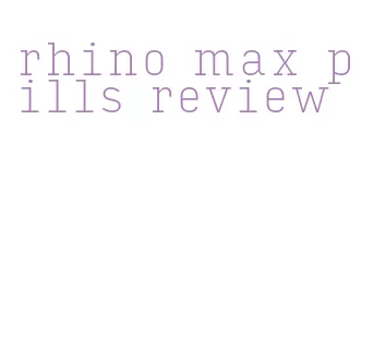 rhino max pills review