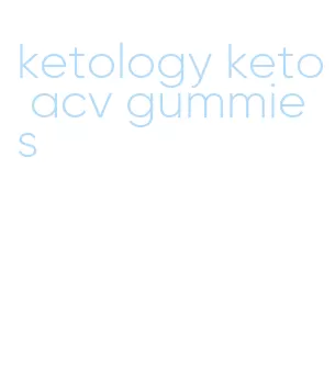 ketology keto acv gummies