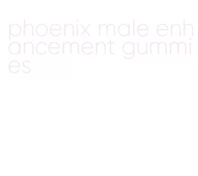 phoenix male enhancement gummies