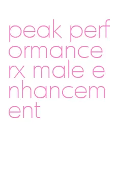 peak performance rx male enhancement