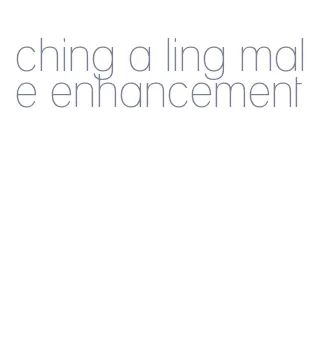 ching a ling male enhancement