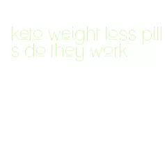 keto weight loss pills do they work