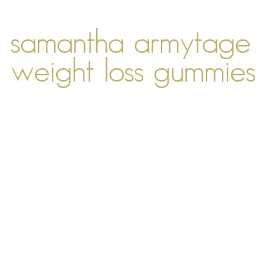 samantha armytage weight loss gummies